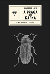 A PRAGA CON KAFKA - LE VIE LE CASE I RICORDI