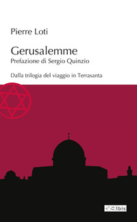 GERUSALEMME - DALLA TRILOGIA DEL VIAGGIO IN TERRASANTA