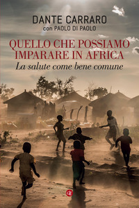 QUELLO CHE POSSIAMO IMPARARE IN AFRICA - LA SALUTE COME BENE COMUNE