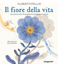 FIORE DELLA VITA - UNA STORIA CONTRO LA PREPOTENZA PER IMPARARE LA PACE