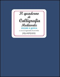 QUADERNO DI CALLIGRAFIA MEDIEVALE - ONCIALE E GOTICA