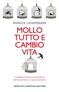 MOLLO TUTTO E CAMBIO VITA