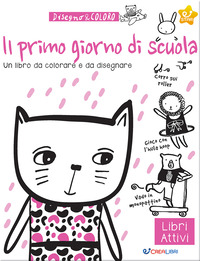 PRIMO GIORNO DI SCUOLA - UN LIBRO DA COLORARE E DISEGNARE