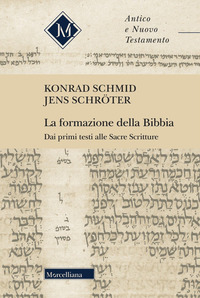 FORMAZIONE DELLA BIBBIA - DAI PRIMI TESTI ALLE SACRE SCRITTURE