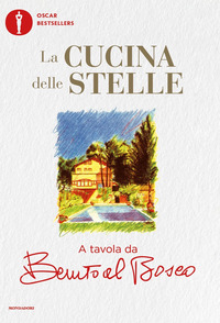 CUCINA DELLE STELLE - A TAVOLA DA BENITO AL BOSCO