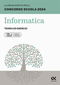 INFORMATICA TEORIA ED ESERCIZI - LA PROVA SCRITTA PER IL CONCORSO SCUOLA 2024