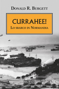 CURRAHEE ! - LO SBARCO IN NORMANDIA