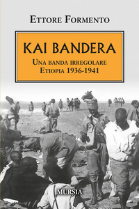 KAI BANDERA - ETIOPIA 1936 - 1941 UNA BANDA IRREGOLARE
