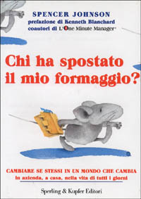 CHI HA SPOSTATO IL MIO FORMAGGIO ?