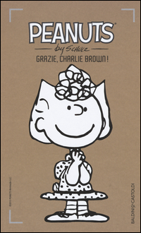 PEANUTS - GRAZIE CHARLIE BROWN