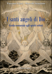 SANTI ANGELI DI DIO - GUIDA ESSENZIALE AGLI SPIRITI CELESTI