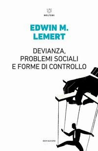 DEVIANZA PROBLEMI SOCIALI E FORME DI CONTROLLO di LEMERT EDWIN