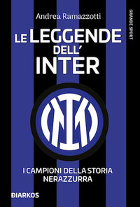 LEGGENDE DELL\'INTER - I CAMPIONI DELLA STORIA NERAZZURRA