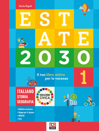 ESTATE 2030 - PER LE VACANZE. ITALIANO STORIA GEOGRAFIA ED CIVICA