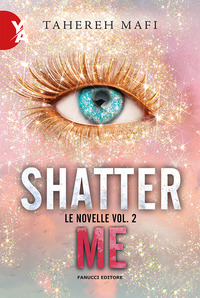 SHATTER ME 2 - LE NOVELLE