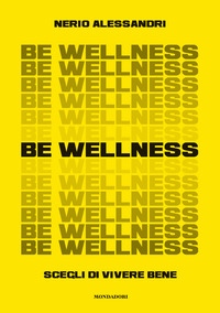 BE WELLNESS - SCEGLI DI VIVERE BENE