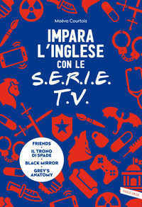 IMPARA L\'INGLESE CON LE SERIE TV