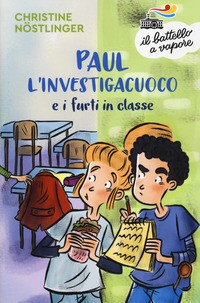 PAUL L\'INVESTIGACUOCO E I FURTI IN CLASSE di NOSTLINGER CHRISTINE
