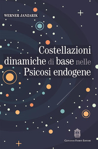 COSTELLAZIONI DINAMICHE DI BASE NELLE PSICOSI ENDOGENE