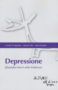 DEPRESSIONE - QUANDO NON E\' SOLO TRISTEZZA