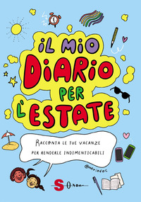 MIO DIARIO PER L\'ESTATE - RACCONTA LE TUE VACANZE PER RENDERLE INDIMENTICABILI