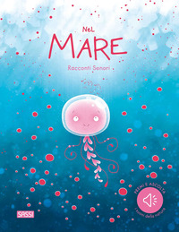 NEL MARE - RACCONTI SONORI EDIZ. A COLORI