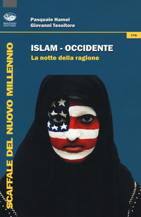 ISLAM OCCIDENTE - LA NOTTE DELLA RAGIONE