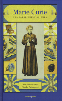 MARIE CURIE NEL PAESE DELLA SCIENZA