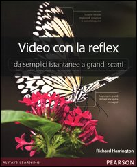 VIDEO CON LA REFLEX - DA SEMPLICI ISTANTANEE E GRANDI SCATTI