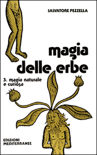 MAGIA DELLE ERBE - VOL 3 MAGIA NATURALE E CURIOSA