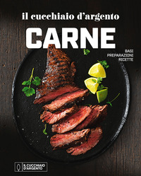 CARNE - IL CUCCHIAIO D\'ARGENTO BASI PREPARAZIONI RICETTE