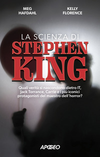 SCIENZA DI STEPHEN KING - QUALI VERITA\' SI NASCONDONO DIETRO IT JACK TORRANCE CARRIE E