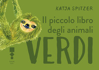 PICCOLO LIBRO DEGLI ANIMALI VERDI