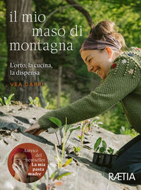 MIO MASO DI MONTAGNA - L\'ORTO LA CUCINA LA DISPENSA