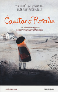 CAPITANO ROSALIE - UNA MISSIONE SEGRETA NELLA PRIMA GUERRA MONDIALE