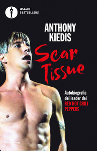 SCAR TISSUE - AUTOBIOGRAFIA DEL LEADER DEI RED HOT CHILI PEPPERS