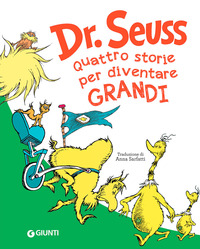 DR SEUSS QUATTRO STORIE PER DIVENTARE GRANDI