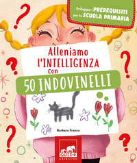 ALLENIAMO L\'INTELLIGENZA CON 50 INDOVINELLI