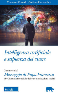 INTELLIGENZA ARTIFICIALE E SAPIENZA DEL CUORE - COMMENTO AL MESSAGGIO DI PAPA FRANCESCO PER LA 58