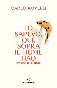 LO SAPEVO QUI SOPRA IL FIUME HAO - ARTICOLI PER GIORNALI