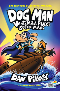 DOG MAN VENTIMILA PULCI SOTTO I MARI