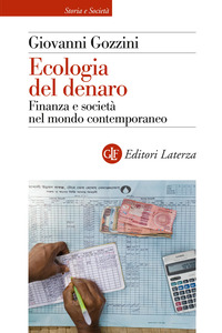 ECOLOGIA DEL DENARO - FINANZA E SOCIETA NEL MONDO CONTEMPORANEO