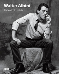 WALTER ALBINI - IL TALENTO LO STILISTA