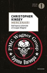 MERCENARI - DALL\'EPOCA COLONIALE AL GRUPPO WAGNER