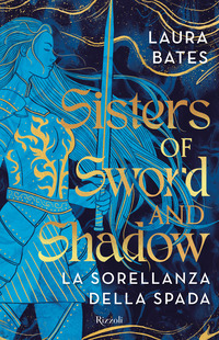 SISTERS OF SWORD AND SHADOW LA SORELLANZA DELLA SPADA