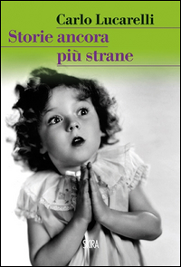 STORIE ANCORA PIU\' STRANE