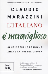 ITALIANO E\' MERAVIGLIOSO - COME E PERCHE\' DOBBIAMO AMARE LA NOSTRA LINGUA