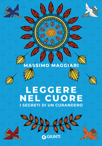 LEGGERE NEL CUORE - I SEGRETI DI UN CURANDERO