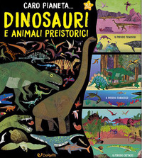 DINOSAURI E ANIMALI PREISTORICI - CARO PIANETA