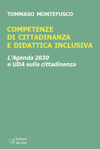 COMPETENZE DI CITTADINANZA E DIDATTICA INCLUSIVA - L\'AGENDA 2030 E UDA SULLA CITTADINANZA